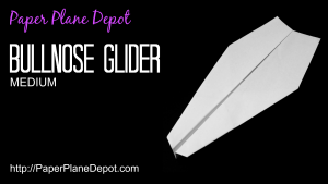 How to make a paper airplane - the Bullnose Glider. Instructions, videos and tips for kids at http://PaperPlaneDepot.com